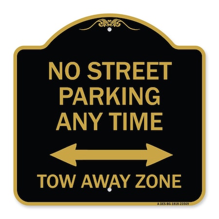 Signmission No Street Parking Anytime Tow Away Zone With Bidirectional Arrow, A-DES-BG-1818-23569 A-DES-BG-1818-23569